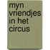 Myn vriendjes in het circus