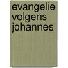 Evangelie volgens johannes door Onbekend