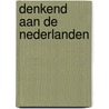 Denkend aan de nederlanden door Karel Jonckheere