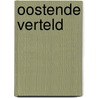 Oostende verteld by Karel Jonckheere