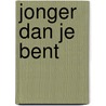 Jonger dan je bent by Auclair