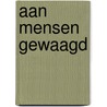Aan mensen gewaagd by Baers