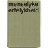 Menselyke erfelykheid