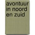 Avontuur in noord en zuid
