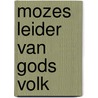 Mozes leider van gods volk by Karel Smolders
