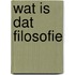 Wat is dat filosofie