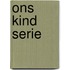 Ons kind serie