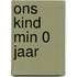 Ons kind min 0 jaar
