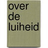 Over de luiheid door Leclercq