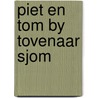 Piet en tom by tovenaar sjom door Linders