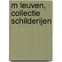 M LEUVEN, COLLECTIE SCHILDERIJEN