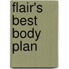 FLAIR'S BEST BODY PLAN door Onbekend