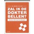 Zal ik de dokter bellen