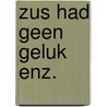 Zus had geen geluk enz. by Vanhaverbeke