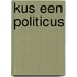 Kus een politicus