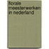 Florale meesterwerken in Nederland