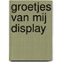 Groetjes van mij display