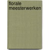 Florale meesterwerken by B. van Leuven