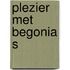 Plezier met begonia s