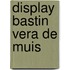 Display bastin vera de muis