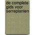 De complete gids voor serreplanten