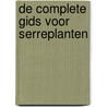 De complete gids voor serreplanten door Andrew A. Bonar