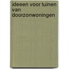 Ideeen voor tuinen van doorzonwoningen door A.J. van der Horst