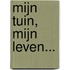 Mijn tuin, mijn leven...