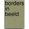 Borders in beeld door F. van Eeghen-Elias