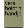 Vera helpt n handje by Marjolein Bastin