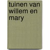 Tuinen van willem en mary by Jacques