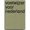 Voetwijzer voor Nederland by J. Dijkerman