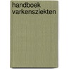 Handboek varkensziekten by Eich