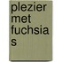 Plezier met fuchsia s