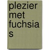 Plezier met fuchsia s by Raalte