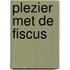Plezier met de fiscus