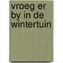 Vroeg er by in de wintertuin