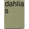 Dahlia s by Schilpzand