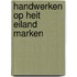 Handwerken op heit eiland marken