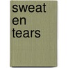 Sweat en tears door Lieuwen