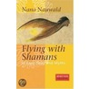 Flying With Shamans In Fairy Tales And Myths door Nauwald, Nana