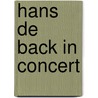 Hans de Back in Concert door H. de Back