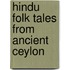 Hindu folk tales from ancient Ceylon
