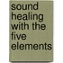 Sound healing with the five elements