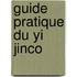 Guide pratique du Yi Jinco