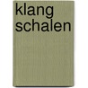 Klang Schalen by Christel Jansen