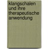 Klangschalen und ihre therapeutische Anwendung by A. Huyser