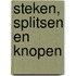 Steken, splitsen en knopen