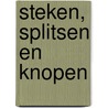Steken, splitsen en knopen by Cyrus L. Day