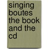 Singing boutes the book and the CD door E. Jansen